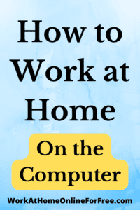 how to work at home on the computer