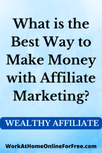 What is the Best Way to Make Money with Affiliate Marketing?