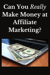 can you really make money at affiliate marketing?
