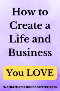 create a life and business you love